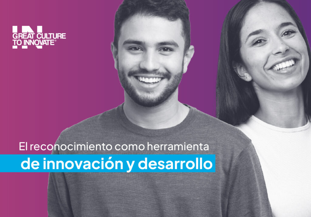 Reconocimiento: innovación y cultura organizacional | Great Culture to Innovate®