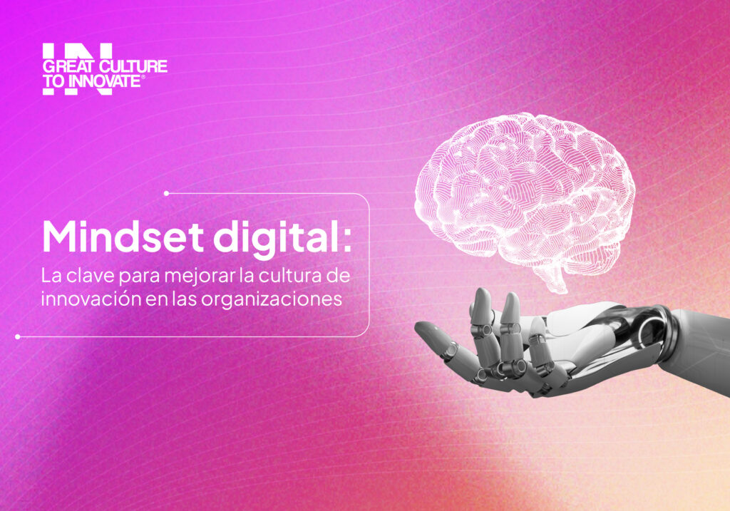 Mindset Digital: clave en la cultura de innovación organizacional | Great Culture To Innovate®